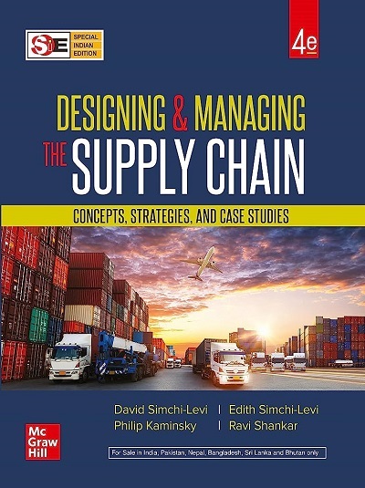 DESIGNING AND MANAGING THE SUPPLY CHAIN | DAVID SIMCHI-LEVI, PHILIP KAMINSKY, EDITH SIMCHI LEVI, RAVI SHANKAR | McGraw Hill