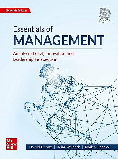 ESSENTIALS OF MANAGEMENT | HAROLD KOONTZ, HEINZ WEIHRICH, MARK V. CANNICE | McGraw Hill