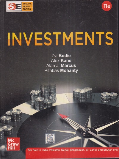 INVESTMENTS | ZVI BODIE, ALEX KANE, ALAN J. MARCUS, PITABAS MOHANTY | McGraw Hill