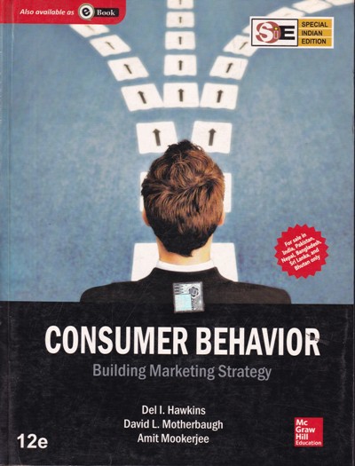 CONSUMER BEHAVIOR | DEL I. HAWKINS, DAVID L. MOTHERBAUGH, AMIT MOOKERJEE | McGraw Hill