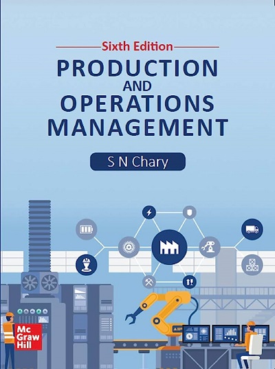 PRODUCTION AND OPERATIONS MANAGEMENT | S.N. CHARY | McGraw Hill