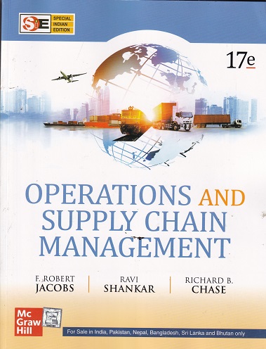 OPERATIONS AND SUPPLY CHAIN MANAGEMENT | RICHARD B. CHASE, RAVI SHANKAR, F. ROBERT JACOBS | McGraw Hill