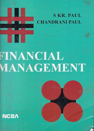 FINANCIAL MANAGEMENT | S. KR. PAUL , CHANDRANI PAUL | NCBA