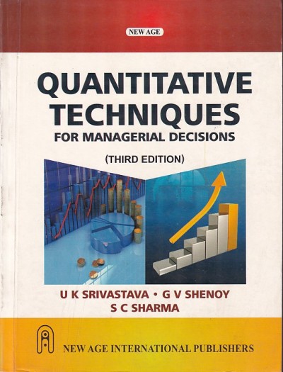 QUANTITATIVE TECHNIQUES | U. K. SRIVASTAVA , G. V. SHENOY , S. C. SHARMA | New Age
