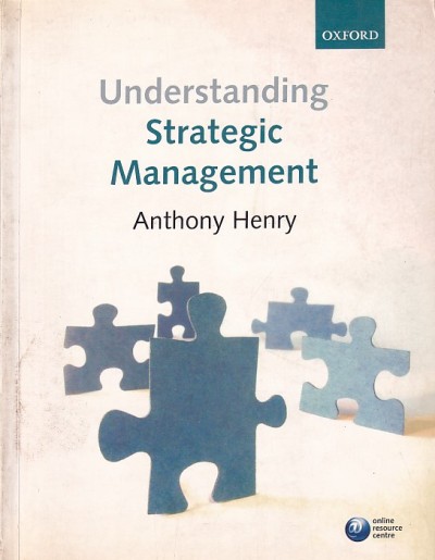 UNDERSTANDING STRATEGIC MANAGEMENT | ANTHONY HENRY | Oxford