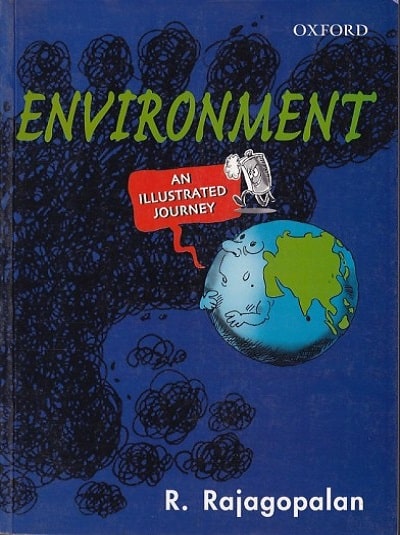 ENVIROMENT (An Illustrated Journey) | R. RAJAGOPALAN | Oxford