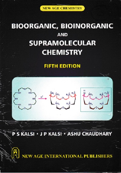 BIOORGANIC, BIOINORGANIC AND SUPRAMOLECULAR CHEMISTRY | J.P. KALSI, P.S. KALSI, ASHU CHAUDHARY | New Age