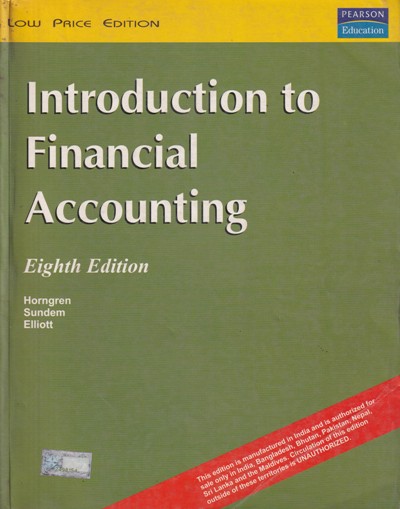 INTRODUCTION TO FINANCIAL ACCOUNTING | HORNGREN , SUNDEM, ELLIOTT | Pearson