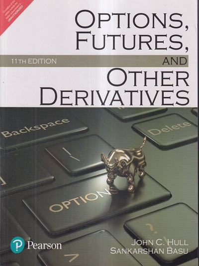 OPTIONS FUTURES AND OTHER DERIVATIVES | JOHN C. HULL, SANKARSHAN BASU | Pearson