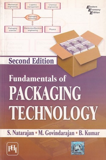 FUNDAMENTALS OF PACKAGING TECHNOLOGY | S. NATARAJAN , M GOVINDARAJAN, B. KUMAR | PHI