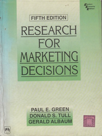 RESEARCH FOR MARKETING DECISIONS | PAUL E. GREEN , DONALD S. TULL , GERALD ALBUM | PHI