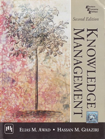 KNOWLEDGE MANAGEMENT | ELLAS M. AWAD , HASSAN M. GHAZIRI | PHI
