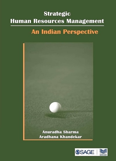 STRATEGIC HUMAN RESOURCE MANAGEMENT (An Indian Perspective) | ANURADHA SHARMA, ARADHANA KHANDEKAR | Response Books/Sage