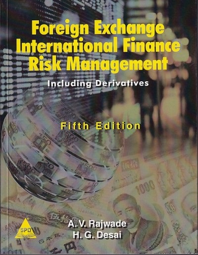 FOREIGN EXCHANGE INTERNATIONAL FINANCE RISK MANAGEMENT | A.V. RAJWADE, H.G. DESAI | Shroff Publishers And Distributors (SPD)