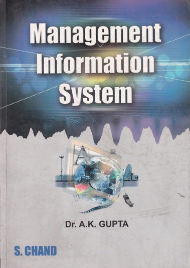 MANAGEMENT INFORMATION SYSTEM | DR. A. K. GUPTA | S.CHAND