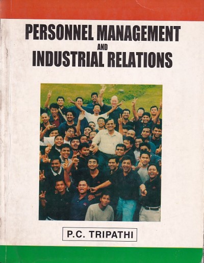 PERSONNELEL MANAGEMENT AND INDUSTRIAL RELATIONS | P. C. TRIPATHI | Sultan Chand & Sons (S.Chand)