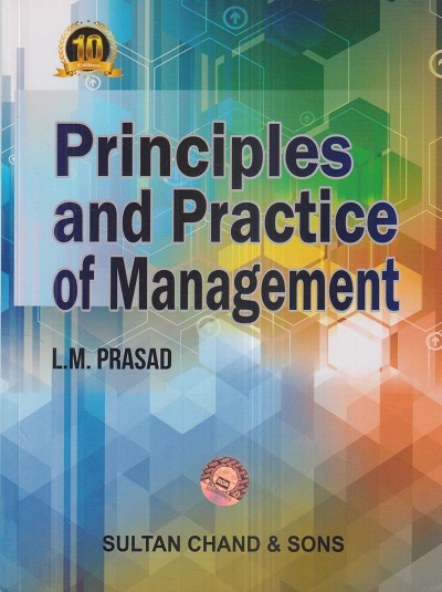 PRINCIPLES AND PRACTICE OF MANAGEMENT | L.M. PRASAD | Sultan Chand & Sons