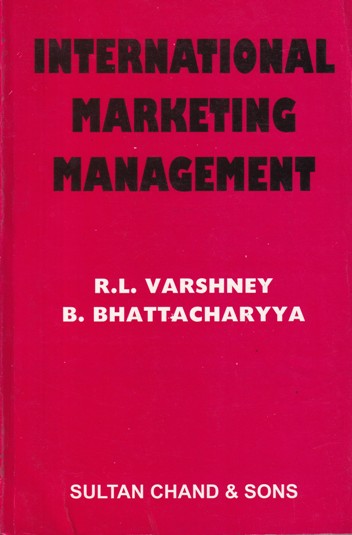 INTERNATIONAL MARKETING MANAGEMENT | R. L. VARSHNEY, B. BHATTACHARYYA | Sultan Chand & Sons (S.Chand)