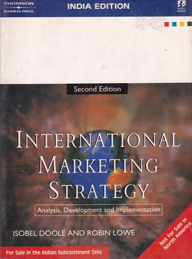 INTERNATIONAL MARKETING STRATEGY | ISOBEL DOOLE , ROBIN LOWE | Thomson