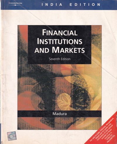 FINANCIAL INSTITUTIONS AND MARKETS | MADURA | Thomson