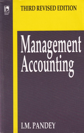 MANAGEMENT ACCOUNTING | I. M. PANDEY | Vikas Publishing