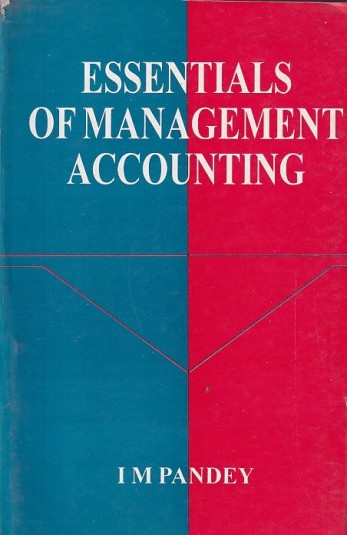 ESSENTIALS OF MANAGEMENT ACCOUNTIING | I. M. PANDEY | Vikas Publishing