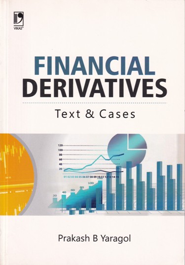 FINANCIAL DERIVATIVES | PRAKASH B. YARAGOL | Vikas Publishing