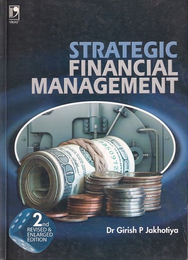 STRATEGIC FINANCIAL MANAGEMENT | DR. GIRISH P JAKHOTIYA | Vikas Publishing