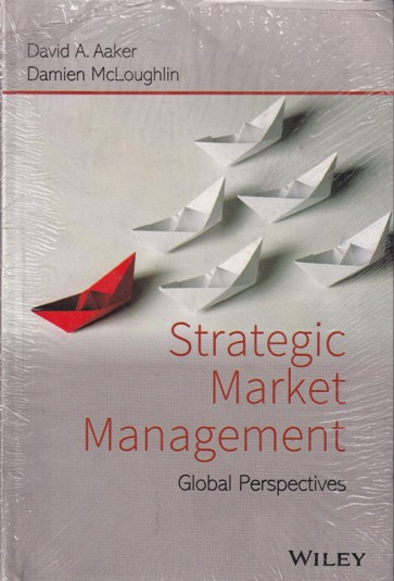 STRATEGIC MARKET MANAGEMENT | DAVID A AAKER, DAMIEN MCLOUGHLIN | Wiley