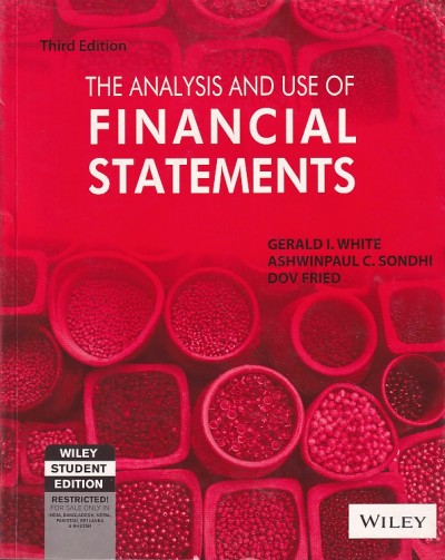 THE ANALYSIS AND USE OF FINANCIAL STATEMENTS | GERALD I. WHITE , ASHWINPAUL C. SONDHI , DOV FRIED | Wiley