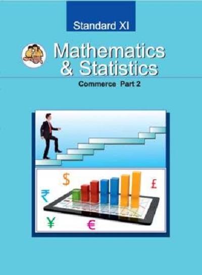 MATHEMATICS & STATISTICS Part 2 (Commerce) Std. XI / Std. 11 (English Medium) | Maharashtra State Board