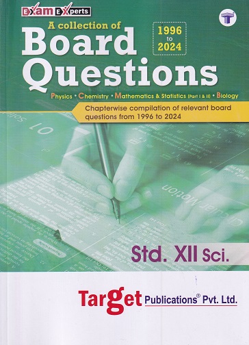 A COLLECTION OF BOARD QUESTIONS With Solutions Std. XII/ Std. 12 Science 1996 to 2024 (PCMB) | Target Publications