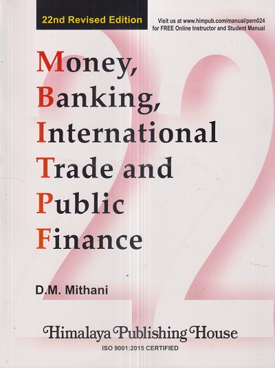 MONEY BANKING, INTERNATIONAL TRADE AND PUBLIC FINANCE | DR. D.M. MITHANI | Himalaya Publishing House