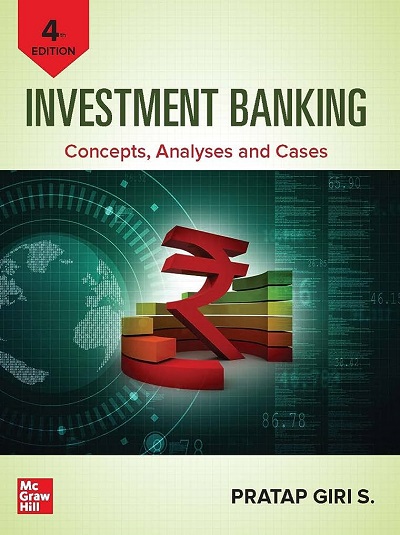 INVESTMENT BANKING (Concepts, Analyses and Cases) | PRATAP GIRI S. | McGraw Hill
