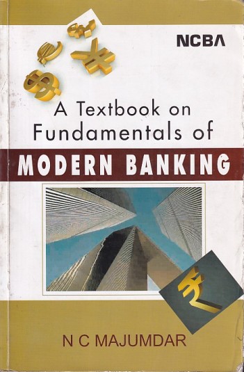 A TEXTBOOK ON FUNDAMENTALS OF MODERN BANKING | N. C. MAJUMDAR | NCBA