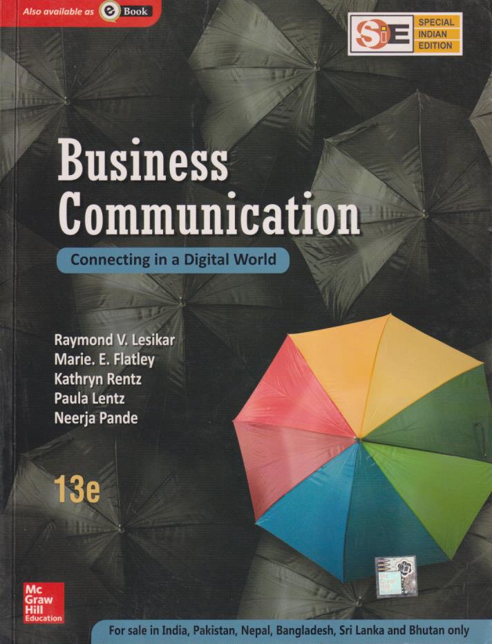 BUSINESS COMMUNICATION | RAYMOND V. LESIKAR , MARIE E. FLATLEY , KATHRYN RENTZ , PAULA LENTZ, NEERJA PANDE | McGraw Hill