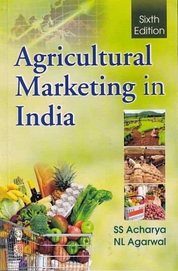 AGRICULTURAL MARKETING IN INDIA | S.S. ACHARYA, N.L. AGARWAL | CBS