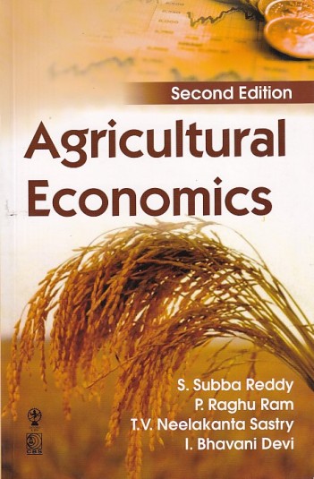 AGRICULTURAL ECONOMICS | S. SUBBA REDDY, P. RAGHU RAM, T.V. NEELAKANTA SASTRY, I. BHAVANI DEVI | CBS