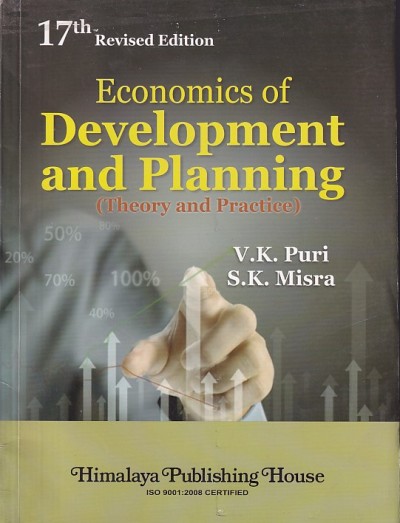 ECONOMICS OF DEVELOPMENT AND PLANNING | V. K. PURI, S. K. MISRA | Himalaya Publishing House