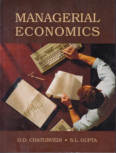 MANAGERIAL ECONOMICS | D.D. CHATURVEDI , S.L. GUPTA | International Book House