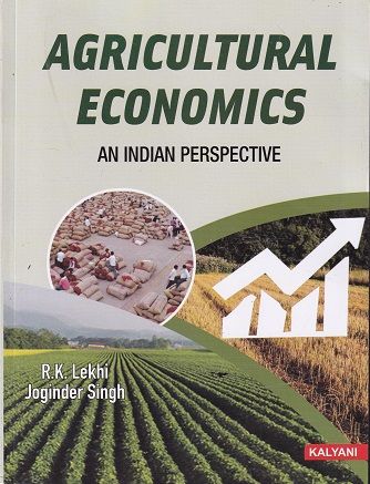 AGRICULTURAL ECONOMICS (An Indian Perspective) | R.K. LEKHI, JOGINDER SINGH | Kalyani Publishers