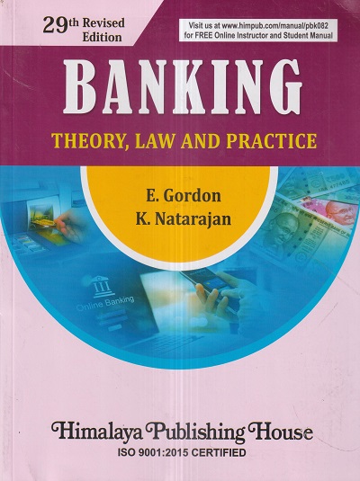 BANKING (Theory, Law And Practice) | E. GORDON, K. NATARAJAN | Himalaya Publishing House