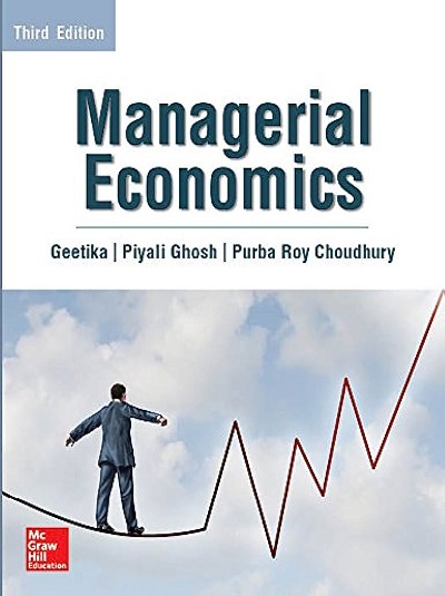 MANAGERIAL ECONOMICS | GEETIKA, PIYALI GHOSH, PURBA ROY CHOUDHURY | McGraw Hill