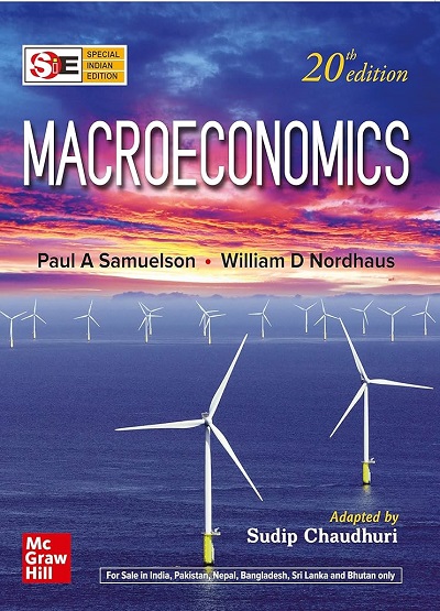MACROECONOMICS | PAUL A. SAMUELSON, WILLIAM D. NORDHAUS, SUDIP CHAUDHURI | McGraw Hill