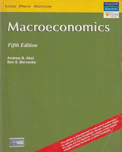 MACROECONOMICS | ANDREW B. ABEL , BEN S. BERNANKE , DEAN CROUSHORE | Pearson