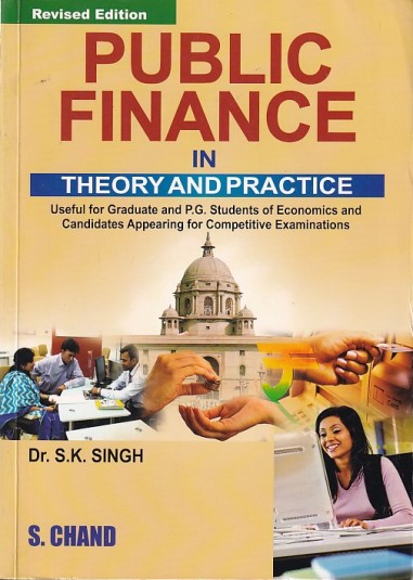 PUBLIC FINANCE IN THEORY AND PRACTICE | DR. S. K. SINGH | S.Chand