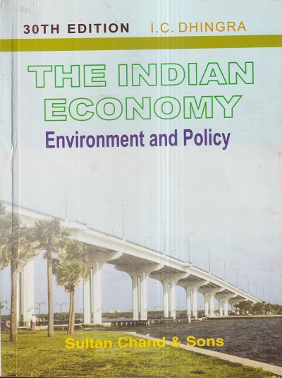 THE INDIAN ECONOMY | I.C. DHINGRA | Sultan Chand & Sons