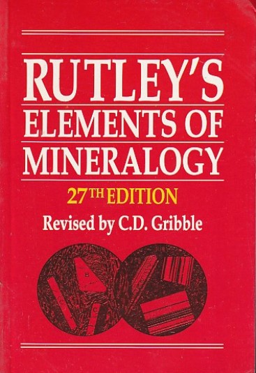RUTLEYS ELEMENTS OF MINERALOGY | C. D. GRIBBLE | CBS