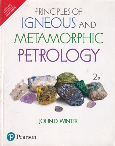 PRINCIPLES OF IGNEOUS AND METAMORPHIC PETROLOGY | JOHN D. WINTER | Pearson