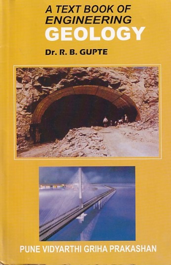 A TEXT BOOK OF ENGINEERING GEOLOGY | DR. R. B. GUPTE | Pune Vidyarthi Griha